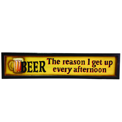 The Reason I Get Up Wooden Bar Sign