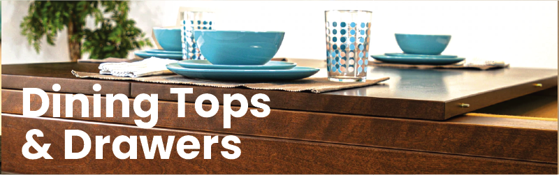 Dining Tops & Drawers