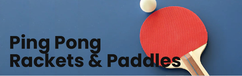 Ping Pong Rackets & Paddles